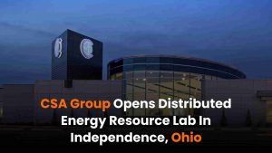 CSA Group Opens Distributed Energy Resource Lab In Independence, Ohio_11zon