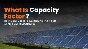 What is capacity factor and how can I use it to determine the value of my solar investment__11zon