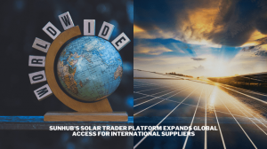 Sunhub Solar Trader Platform for international solar suppliers entering the U.S. market.