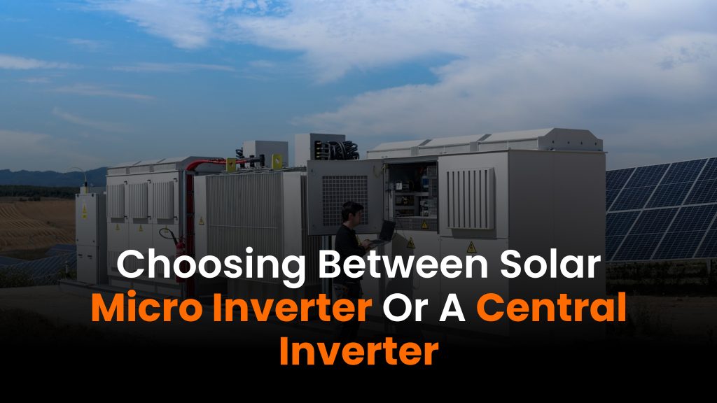 Side-by-Side Comparison of Micro and Central Inverters