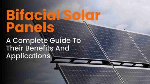 Bifacial solar panels capturing sunlight on both sides for increased efficiency and energy output in solar installations.